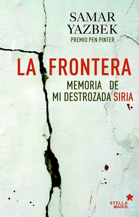 LA FRONTERA MEMORIAS DE MI DESTROZADA SIRIA | 9788416541218 | YAZBEK, SAMAR | Llibreria L'Odissea - Libreria Online de Vilafranca del Penedès - Comprar libros
