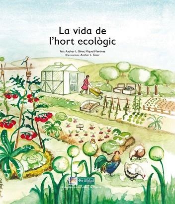 LA VIDA DE L'HORT ECOLÒGIC | 9788494369339 | LOPEZ, GINER / MARTINEZ, MIGUEL / GINER, AZAHAR L | Llibreria L'Odissea - Libreria Online de Vilafranca del Penedès - Comprar libros