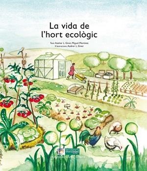 LA VIDA DE L'HORT ECOLÒGIC | 9788494369339 | LOPEZ, GINER / MARTINEZ, MIGUEL / GINER, AZAHAR L | Llibreria Online de Vilafranca del Penedès | Comprar llibres en català