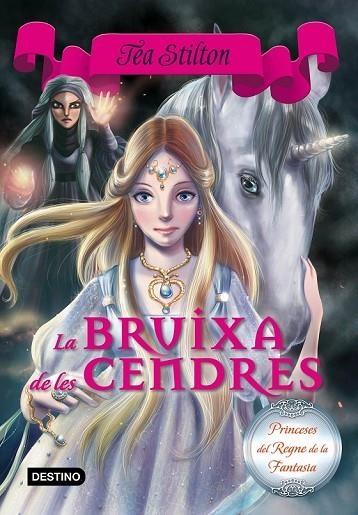 PRINCESES DEL REGNE DE LA FANTASIA 11 LA BRUIXA DE LES CENDRES | 9788416519088 | STILTON, TEA | Llibreria L'Odissea - Libreria Online de Vilafranca del Penedès - Comprar libros