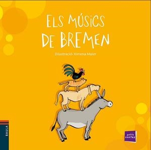 ELS MÚSICS DE BREMEN | 9788447930333 | CONTE POPULAR | Llibreria Online de Vilafranca del Penedès | Comprar llibres en català