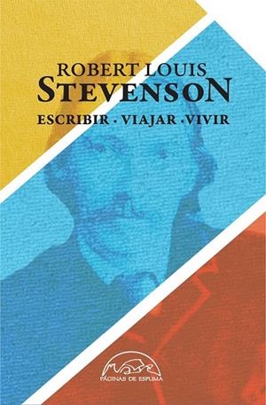 ESCRIBIR VIAJAR VIVIR | 9788483931998 | STEVENSON, ROBERT LOUIS | Llibreria L'Odissea - Libreria Online de Vilafranca del Penedès - Comprar libros