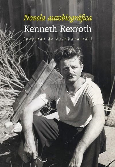 NOVELA AUTOBIOGRÁFICA | 9788415862475 | REXROTH, KENNETH / MANZANO, CARLOS | Llibreria L'Odissea - Libreria Online de Vilafranca del Penedès - Comprar libros