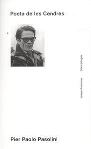 POETA DE LES CENDRES | 9788472269996 | PASOLINI, PIER PAOLO | Llibreria L'Odissea - Libreria Online de Vilafranca del Penedès - Comprar libros