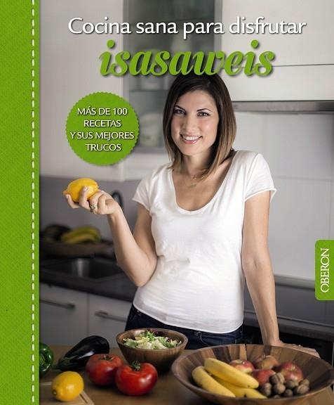 COCINA SANA PARA DISFRUTAR ISASAWEIS | 9788441537187 | LLANO, ISABEL | Llibreria L'Odissea - Libreria Online de Vilafranca del Penedès - Comprar libros