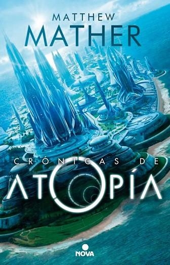 LAS CRÓNICAS DE ATOPÍA | 9788466656894 | MATHER, MATTHEW | Llibreria L'Odissea - Libreria Online de Vilafranca del Penedès - Comprar libros