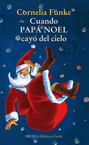 CUANDO PAPÁ NOEL CAYÓ DEL CIELO | 9788415937104 | FUNKE, CORNELIA | Llibreria L'Odissea - Libreria Online de Vilafranca del Penedès - Comprar libros