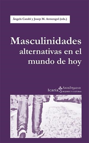 MASCULINIDADES ALTERNATIVAS EN EL MUNDO DE HOY | 9788498886719 | CARABI, ANGELS / ARMENGOL, JOSEP MARIA | Llibreria L'Odissea - Libreria Online de Vilafranca del Penedès - Comprar libros