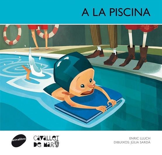 A LA PISCINA | 9788415095583 | ENRIC LLUCH GIRBÉS | Llibreria L'Odissea - Libreria Online de Vilafranca del Penedès - Comprar libros