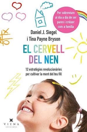 EL CERVELL DEL NEN | 9788483308660 | SIEGEL, DANIEL J. / BRYSON, TINA PAYNE | Llibreria L'Odissea - Libreria Online de Vilafranca del Penedès - Comprar libros