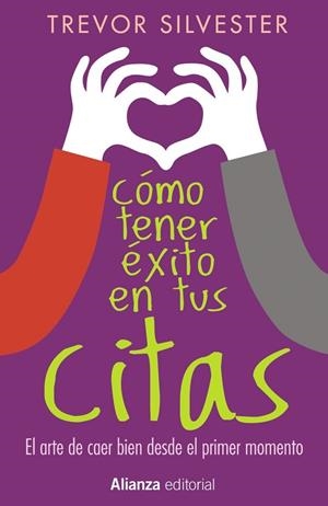 CÓMO TENER ÉXITO EN TUS CITAS | 9788491041696 | SILVESTER, TREVOR | Llibreria Online de Vilafranca del Penedès | Comprar llibres en català