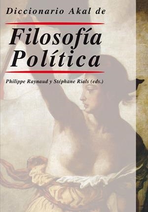 DICCIONARIO AKAL DE FILOSOFÍA POLÍTICA | 9788446010685 | RANYNAUD, PHILIPPE / RIALS, STEPHANE | Llibreria L'Odissea - Libreria Online de Vilafranca del Penedès - Comprar libros