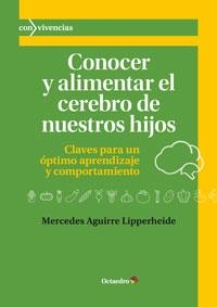 CONOCER Y ALIMENTAR EL CEREBRO DE NUESTROS HIJOS | 9788499217512 | AGUIRRE, MERCEDES | Llibreria Online de Vilafranca del Penedès | Comprar llibres en català