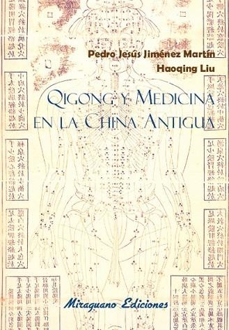 QIGONG Y MEDICINA EN LA CHINA ANTIGUA | 9788478134397 | JIMÉNEZ, PEDRO JESÚS / LIU, HAOQING | Llibreria Online de Vilafranca del Penedès | Comprar llibres en català