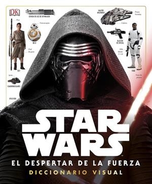 STAR WARS EL DESPERTAR DE LA FUERZA DICCIONARIO VISUAL | 9780241253991 | AA. VV. | Llibreria Online de Vilafranca del Penedès | Comprar llibres en català