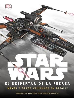 STAR WARS EL DESPERTAR DE LA FUERZA NAVES Y OTROS VEHÍCULOS EN DETALLE | 9780241254103 | AA. VV. | Llibreria L'Odissea - Libreria Online de Vilafranca del Penedès - Comprar libros