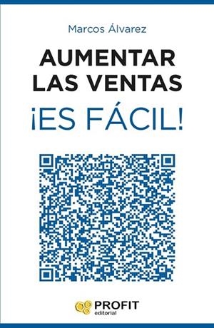 AUMENTAR LAS VENTAS ¡ES FÁCIL! | 9788416115815 | ÁLVAREZ OROZCO, MARCOS | Llibreria L'Odissea - Libreria Online de Vilafranca del Penedès - Comprar libros