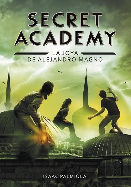 LA JOYA DE ALEJANDRO MAGNO (SECRET ACADEMY 2) | 9788490431672 | PALMIOLA,ISAAC | Llibreria L'Odissea - Libreria Online de Vilafranca del Penedès - Comprar libros