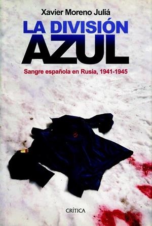 LA DIVISIÓN AZUL | 9788498927801 | MORENO, XAVIER | Llibreria L'Odissea - Libreria Online de Vilafranca del Penedès - Comprar libros