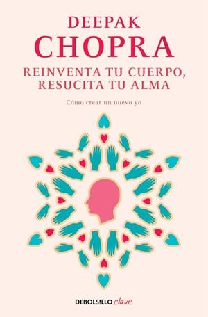 REINVENTA TU CUERPO RESUCITA TU ALMA | 9788466331944 | CHOPRA, DEEPAK | Llibreria L'Odissea - Libreria Online de Vilafranca del Penedès - Comprar libros