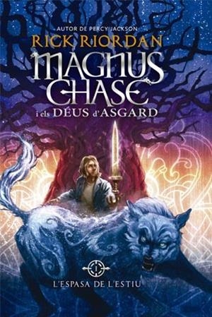 MAGNUS CHASE I ELS DEUS D'ASGARD 1 L'ESPASA DE L'ESTIU | 9788424656614 | RIORDAN, RICK | Llibreria Online de Vilafranca del Penedès | Comprar llibres en català