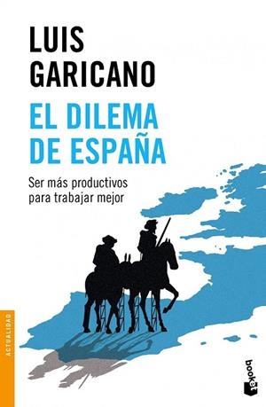 EL DILEMA DE ESPAÑA | 9788499424729 | GARICANO, LUIS | Llibreria Online de Vilafranca del Penedès | Comprar llibres en català