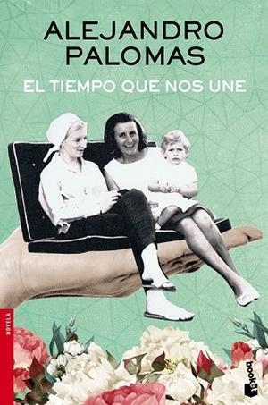 EL TIEMPO QUE NOS UNE | 9788423350322 | PALOMAS, ALEJANDRO | Llibreria L'Odissea - Libreria Online de Vilafranca del Penedès - Comprar libros