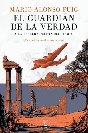 EL GUARDIÁN DE LA VERDAD Y LA TERCERA PUERTA DEL TIEMPO | 9788467046014 | ALONSO PUIG,  MARIO | Llibreria L'Odissea - Libreria Online de Vilafranca del Penedès - Comprar libros