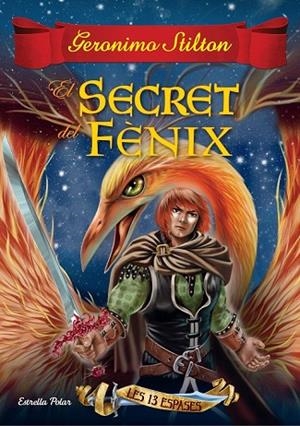 LES 13 ESPASES 2 EL SECRET DEL FÈNIX | 9788416519989 | STILTON, GERONIMO | Llibreria Online de Vilafranca del Penedès | Comprar llibres en català