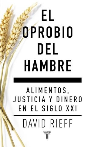 EL OPROBIO DEL HAMBRE | 9788430617579 | RIEFF, DAVID | Llibreria L'Odissea - Libreria Online de Vilafranca del Penedès - Comprar libros