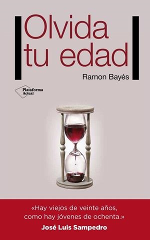 OLVIDA TU EDAD | 9788416620159 | BAYÉS SOPENA, RAMON | Llibreria L'Odissea - Libreria Online de Vilafranca del Penedès - Comprar libros
