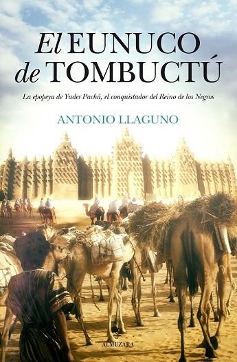 EL EUNUCO DE TOMBUCTÚ | 9788416392568 | LLAGUNO ROJAS, ANTONIO | Llibreria L'Odissea - Libreria Online de Vilafranca del Penedès - Comprar libros