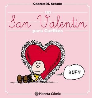 UN SAN VALENTÍN PARA CARLITOS | 9788416476695 | SCHULZ, CHARLES M | Llibreria L'Odissea - Libreria Online de Vilafranca del Penedès - Comprar libros
