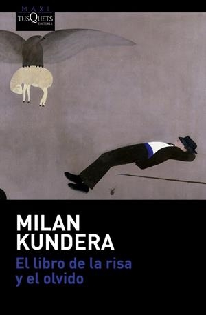 EL LIBRO DE LA RISA Y EL OLVIDO | 9788490662038 | KUNDERA, MILAN | Llibreria Online de Vilafranca del Penedès | Comprar llibres en català