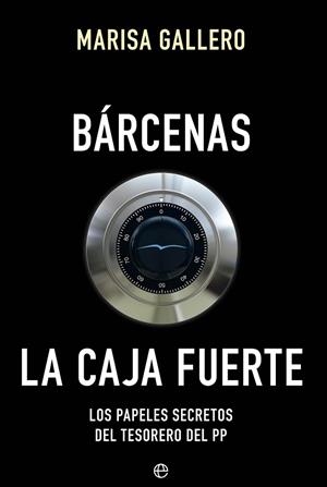 BÁRCENAS. LA CAJA FUERTE | 9788490605844 | GALLERO, MARISA | Llibreria Online de Vilafranca del Penedès | Comprar llibres en català