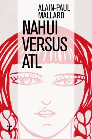 NAHUI VERSUS ATL | 9786077711094 | MALLARD, ALAIN-PAUL | Llibreria L'Odissea - Libreria Online de Vilafranca del Penedès - Comprar libros