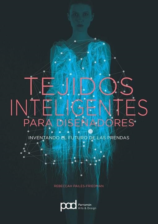 TEJIDOS INTELIGENTES PARA DISEÑADORES | 9788434210721 | PAILES-FRIEDMAN, REBECCAH | Llibreria L'Odissea - Libreria Online de Vilafranca del Penedès - Comprar libros