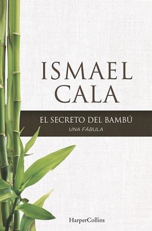EL SECRETO DEL BAMBÚ | 9788416502097 | CALA, ISMAEL | Llibreria Online de Vilafranca del Penedès | Comprar llibres en català