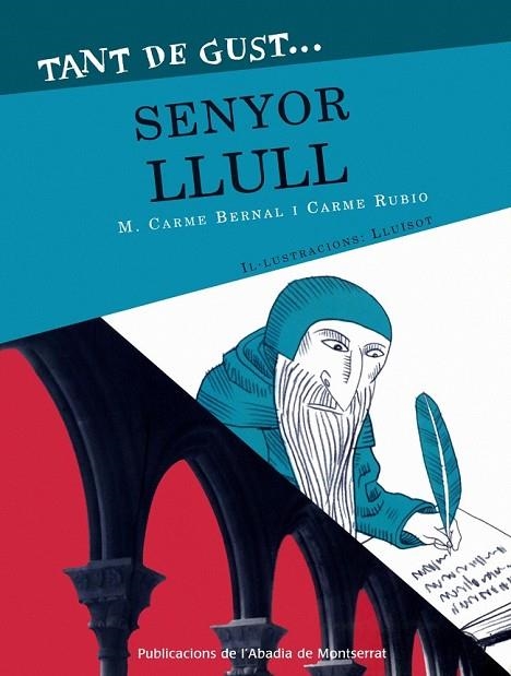 TANT DE GUST DE CONÈIXER-LO, SENYOR LLULL | 9788478263097 | BERNAL CREUS, M. CARME/RUBIO I LARRAMONA, CARME | Llibreria L'Odissea - Libreria Online de Vilafranca del Penedès - Comprar libros