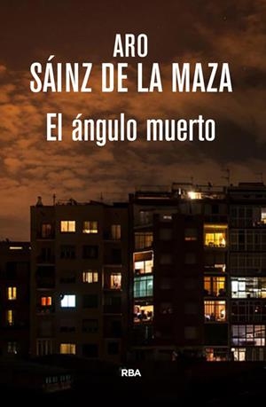 EL ÁNGULO MUERTO | 9788490565438 | SAINZ DE LA MAZA, ARO | Llibreria L'Odissea - Libreria Online de Vilafranca del Penedès - Comprar libros