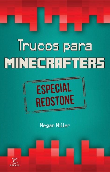 MINECRAFT TRUCOS PARA MINECRAFTERS ESPECIAL REDSTONE | 9788467046526 | MILLER, MEGAN | Llibreria L'Odissea - Libreria Online de Vilafranca del Penedès - Comprar libros
