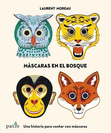 MÁSCARAS EN EL BOSQUE | 9788416429745 | MOREU, LAURENT | Llibreria L'Odissea - Libreria Online de Vilafranca del Penedès - Comprar libros