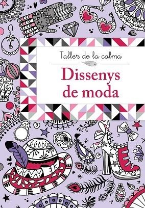 TALLER DE LA CALMA DISSENYS DE MODA | 9788499067025 | AA. VV. | Llibreria L'Odissea - Libreria Online de Vilafranca del Penedès - Comprar libros