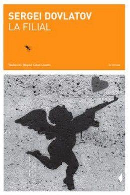 LA FILIAL | 9788494433054 | DOVLATOV, SERGUEI | Llibreria L'Odissea - Libreria Online de Vilafranca del Penedès - Comprar libros