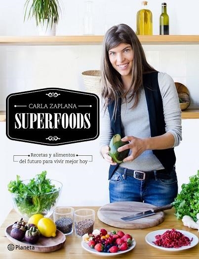 SUPERFOODS | 9788408149507 | ZAPLANA, CARLA | Llibreria L'Odissea - Libreria Online de Vilafranca del Penedès - Comprar libros