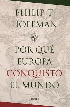 POR QUÉ EUROPA CONQUISTÓ EL MUNDO ? | 9788498929034 | HOFFMAN, PHILIP T | Llibreria L'Odissea - Libreria Online de Vilafranca del Penedès - Comprar libros