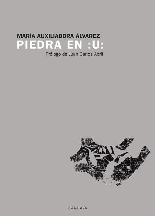 PIEDRA EN U | 9788415934196 | ALVAREZ, MARIA AUXILIADORA | Llibreria L'Odissea - Libreria Online de Vilafranca del Penedès - Comprar libros