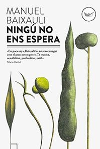 NINGÚ NO ENS ESPERA | 9788494440915 | BAIXAULI, MANUEL | Llibreria L'Odissea - Libreria Online de Vilafranca del Penedès - Comprar libros