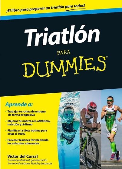 TRIATLÓN PARA DUMMIES | 9788432902499 | DEL CORRAL, VICTOR | Llibreria L'Odissea - Libreria Online de Vilafranca del Penedès - Comprar libros