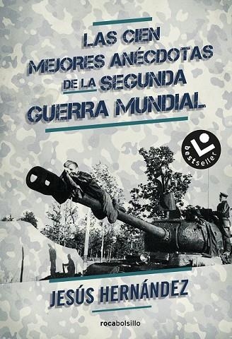 LAS CIEN MEJORES ANÉCDOTAS DE LA II GUERRA MUNDIAL | 9788416240357 | HERNÁNDEZ, JESÚS | Llibreria L'Odissea - Libreria Online de Vilafranca del Penedès - Comprar libros